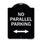 Signmission No Parallel Parking W/ Bidirectional Arrow Heavy-Gauge Aluminum Sign, 24" x 18", BW-1824-23820 A-DES-BW-1824-23820 - alternate 1